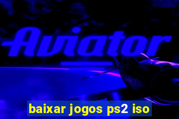 baixar jogos ps2 iso